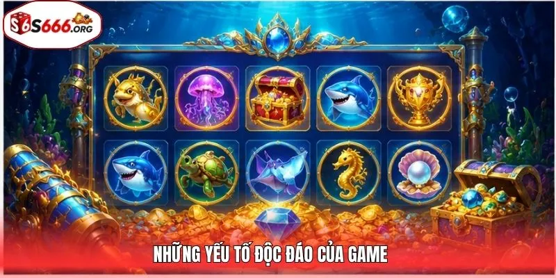 Những yếu tố độc đáo của game 